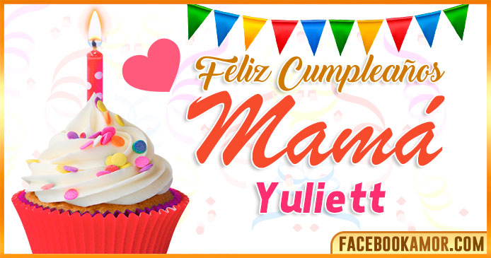 Feliz Cumpleaños Mamá Yuliett