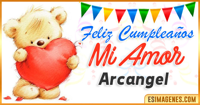 Feliz cumpleaños mi Amor Arcangel