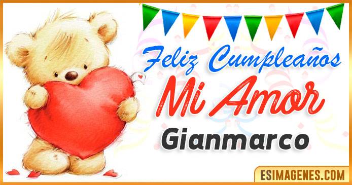 Feliz cumpleaños mi Amor Gianmarco