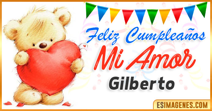 Feliz cumpleaños mi Amor Gilberto