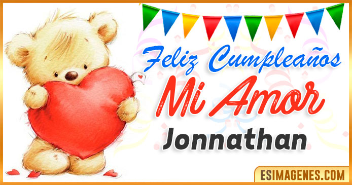 Feliz cumpleaños mi Amor Jonnathan