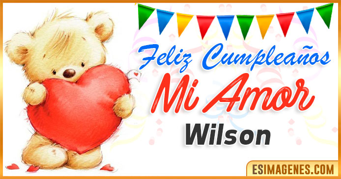 Feliz cumpleaños mi Amor Wilson