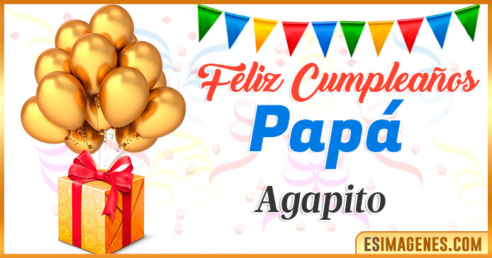 Feliz Cumpleaños Papá Agapito