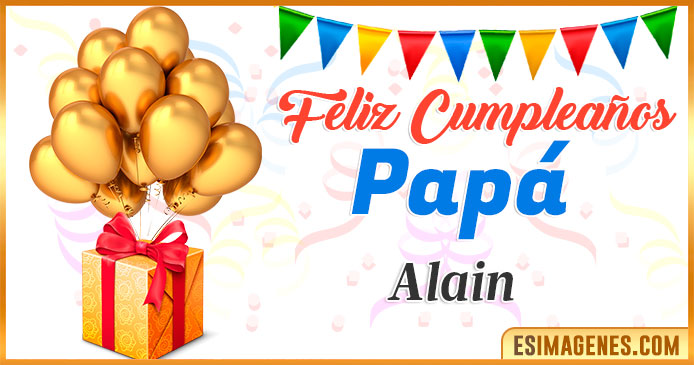 Feliz Cumpleaños Papá Alain