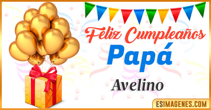 Feliz Cumpleaños Papá Avelino