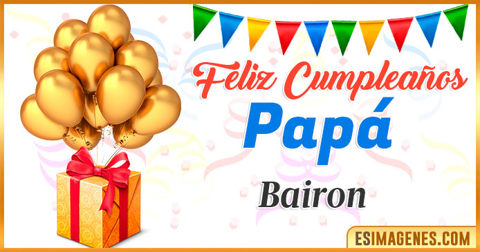 Feliz Cumpleaños Papá Bairon