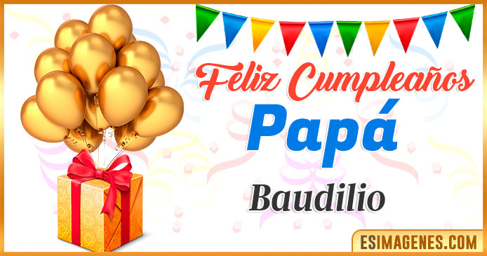Feliz Cumpleaños Papá Baudilio