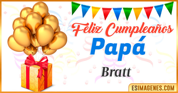 Feliz Cumpleaños Papá Bratt