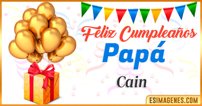 Feliz Cumpleaños Papá Cain