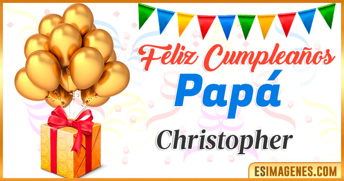 Feliz Cumpleaños Papá Christopher