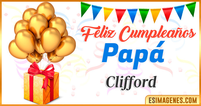 Feliz Cumpleaños Papá Clifford