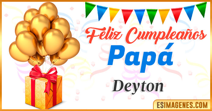 Feliz Cumpleaños Papá Deyton