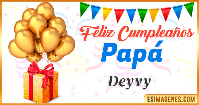 Feliz Cumpleaños Papá Deyvy