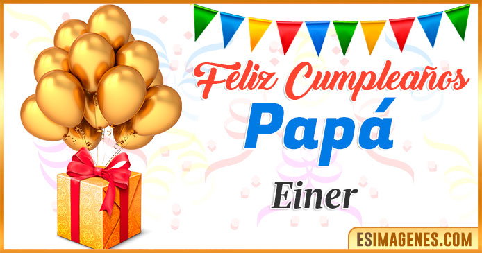 Feliz Cumpleaños Papá Einer