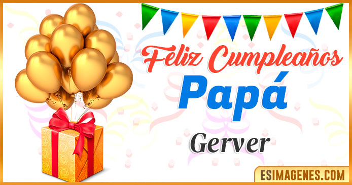 Feliz Cumpleaños Papá Gerver