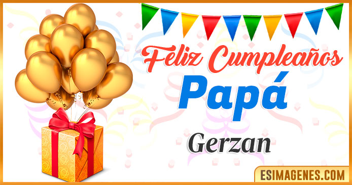 Feliz Cumpleaños Papá Gerzan