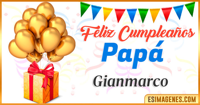 Feliz Cumpleaños Papá Gianmarco