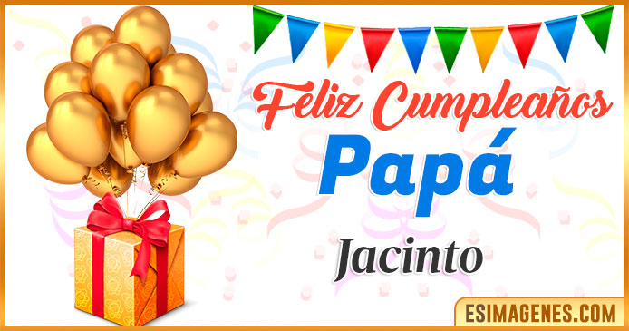 Feliz Cumpleaños Papá Jacinto