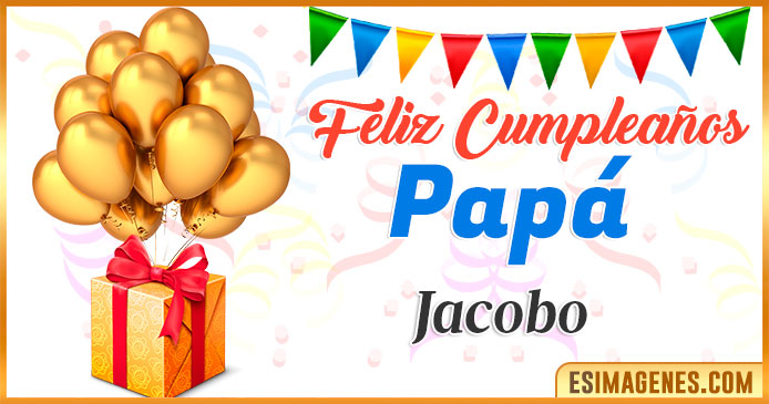 Feliz Cumpleaños Papá Jacobo