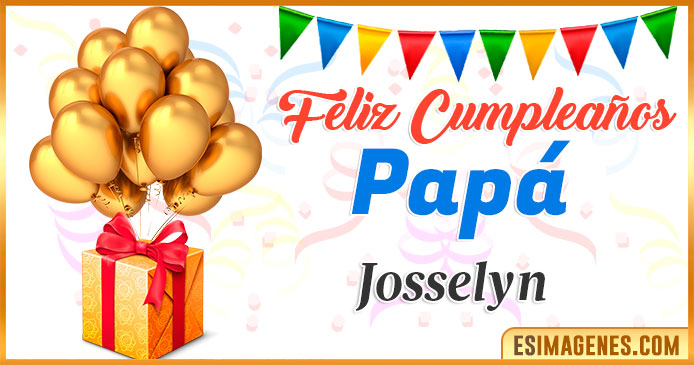 Feliz Cumpleaños Papá Josselyn