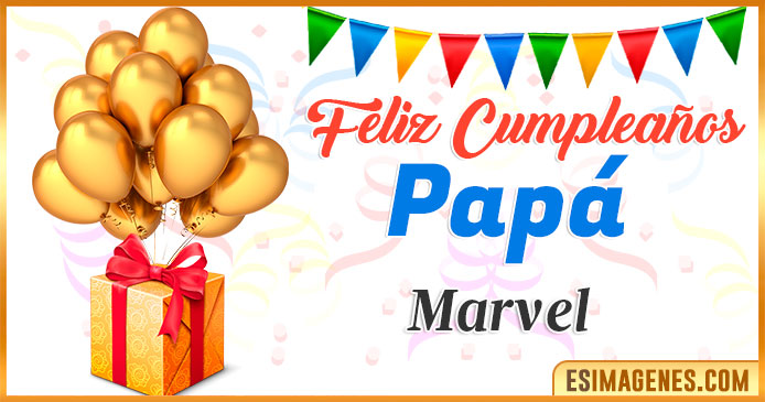 Feliz Cumpleaños Papá Marvel