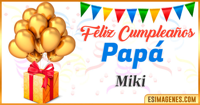 Feliz Cumpleaños Papá Miki