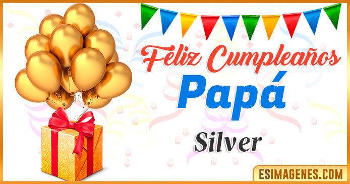 Feliz Cumpleaños Papá Silver