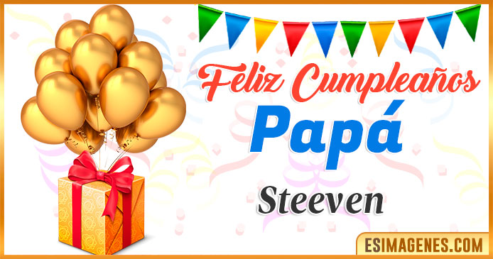 Feliz Cumpleaños Papá Steeven