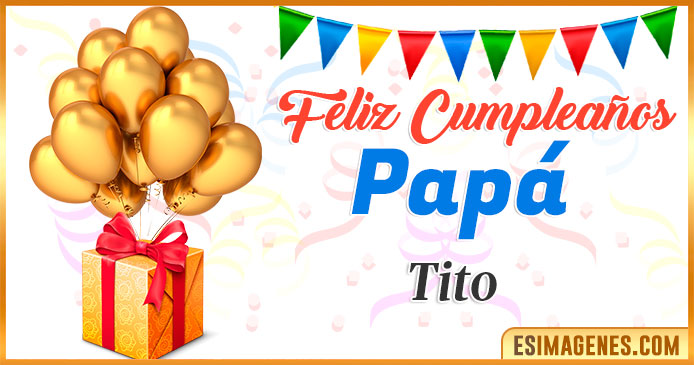 Feliz Cumpleaños Papá Tito