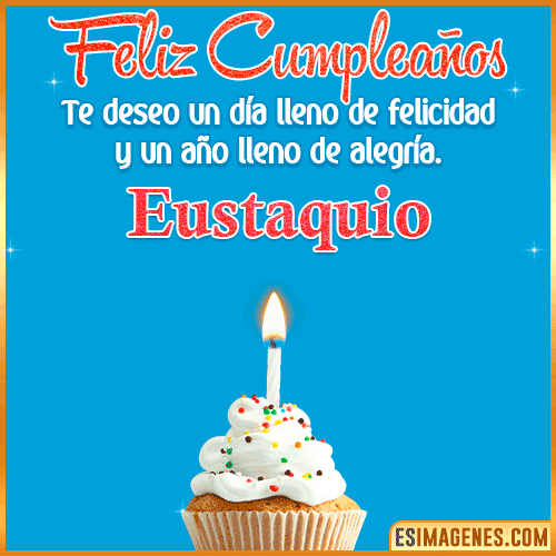 Deseos de feliz cumpleaños  Eustaquio