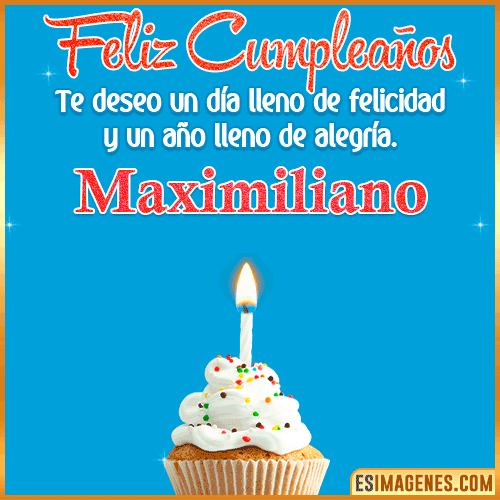 Deseos de feliz cumpleaños  Maximiliano