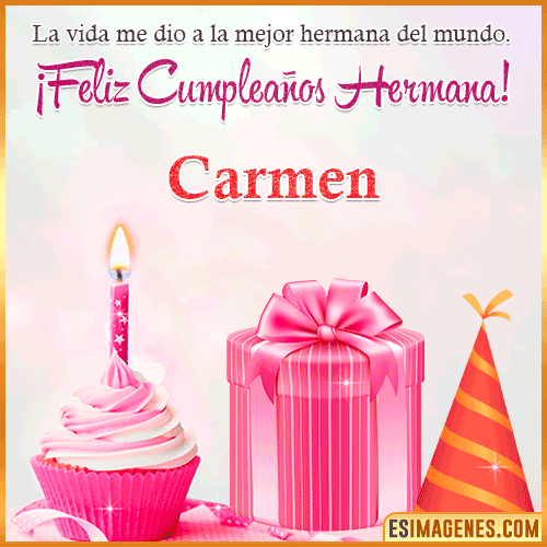 Feliz Cumple hermana  Carmen