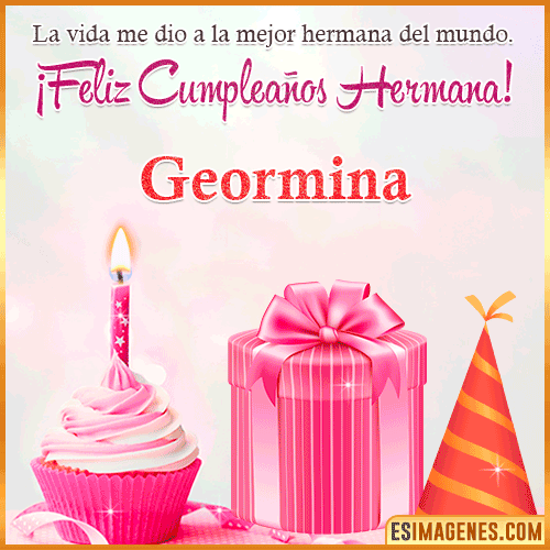 Feliz Cumple hermana  Geormina