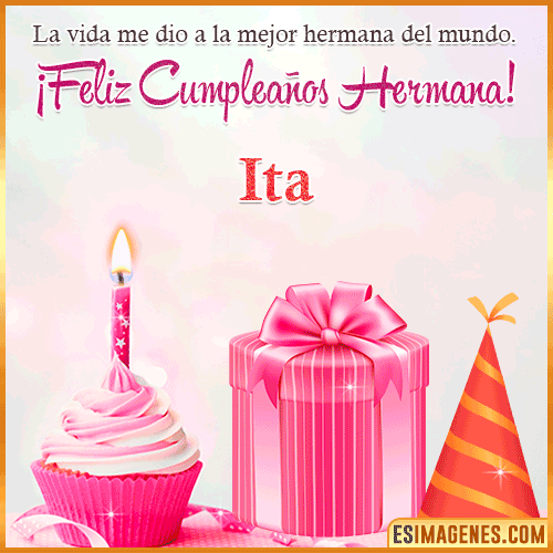 Feliz Cumple hermana  Ita