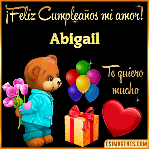 Feliz Cumple mi Amor  Abigail Feliz Cumple mi Amor  Abigail