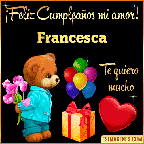 Feliz Cumple mi Amor  Francesca