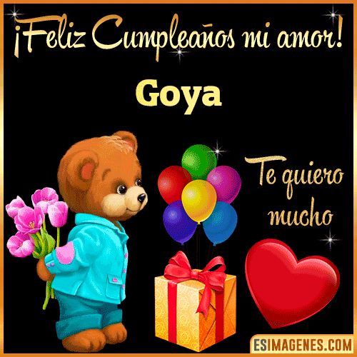 Feliz Cumple mi Amor  Goya