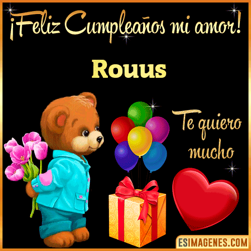 Feliz Cumple mi Amor  Rouus
