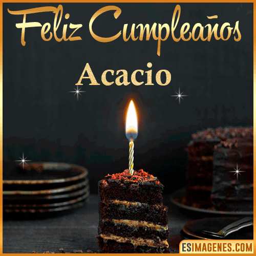 Feliz cumpleaños  Acacio