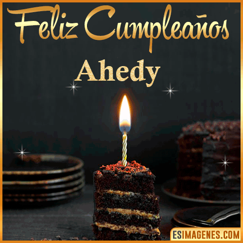 Feliz cumpleaños  Ahedy