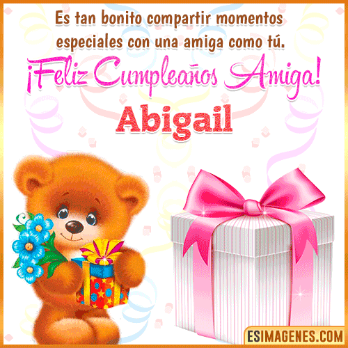 Feliz Cumpleaños Amiga  Abigail