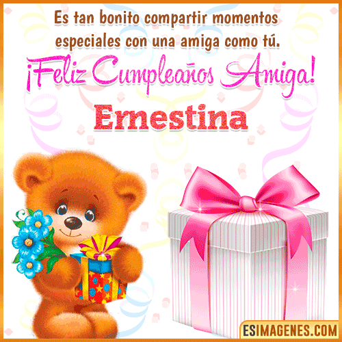 Feliz Cumpleaños Amiga  Ernestina