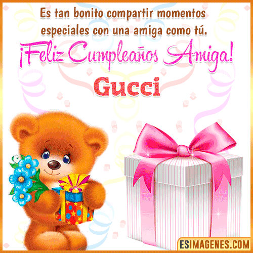 Feliz Cumpleaños Amiga  Gucci