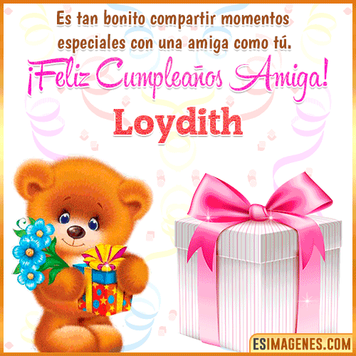 Feliz Cumpleaños Amiga  Loydith