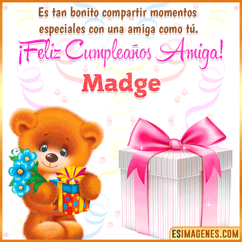 Feliz Cumpleaños Amiga  Madge