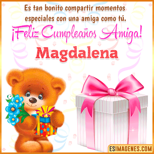 Feliz Cumpleaños Amiga  Magdalena