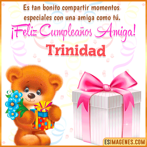 Feliz Cumpleaños Amiga  Trinidad