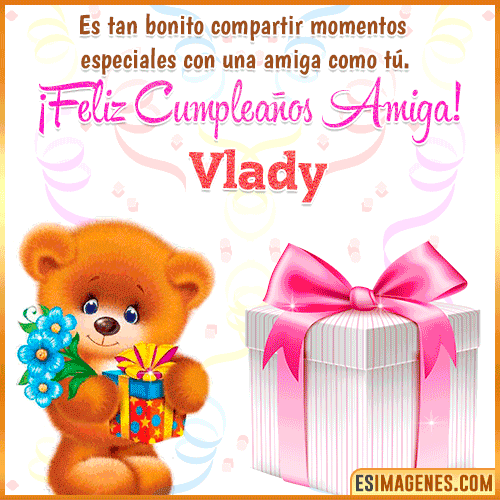 Feliz Cumpleaños Amiga  Vlady