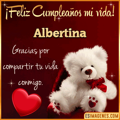 Feliz cumpleaños amor de mi vida  Albertina