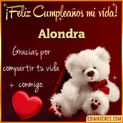 Feliz cumpleaños amor de mi vida  Alondra